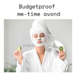 Budgetproof me-time avond: ontspannen met gezichtsmasker & voetenbad